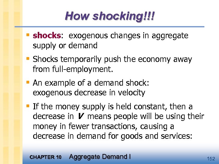 How shocking!!! § shocks: exogenous changes in aggregate supply or demand § Shocks temporarily