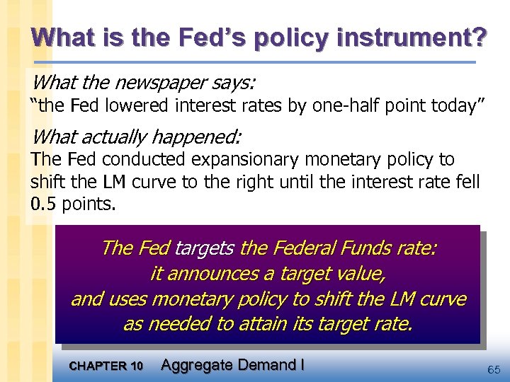 What is the Fed’s policy instrument? What the newspaper says: “the Fed lowered interest