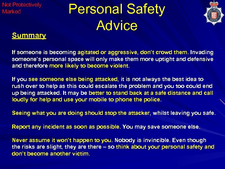 Not Protectively Marked Summary Personal Safety Advice If someone is becoming agitated or aggressive,