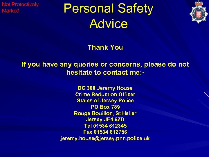 Not Protectively Marked Personal Safety Advice Thank You If you have any queries or