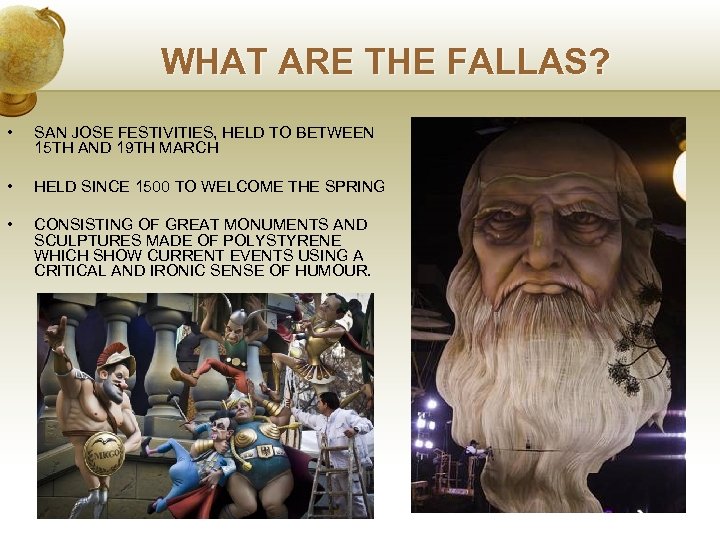 WHAT ARE THE FALLAS? • SAN JOSE FESTIVITIES, HELD TO BETWEEN 15 TH AND