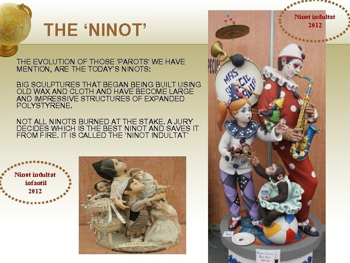 THE ‘NINOT’ THE EVOLUTION OF THOSE ‘PAROTS’ WE HAVE MENTION, ARE THE TODAY’S NINOTS: