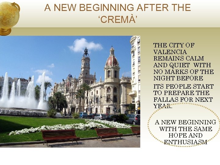 A NEW BEGINNING AFTER THE ‘CREMÀ’ THE CITY OF VALENCIA REMAINS CALM AND QUIET