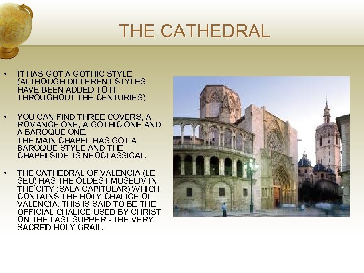 THE CATHEDRAL • IT HAS GOT A GOTHIC STYLE (ALTHOUGH DIFFERENT STYLES HAVE BEEN