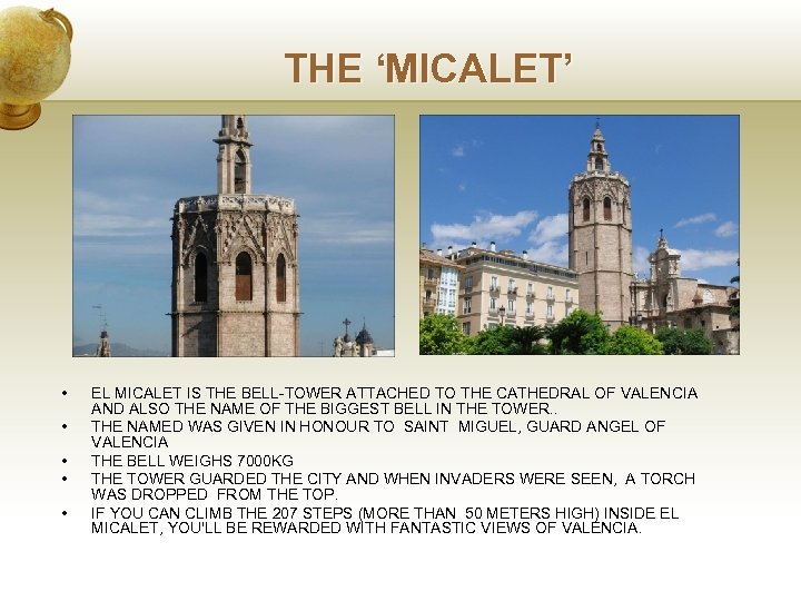 THE ‘MICALET’ • • • EL MICALET IS THE BELL-TOWER ATTACHED TO THE CATHEDRAL