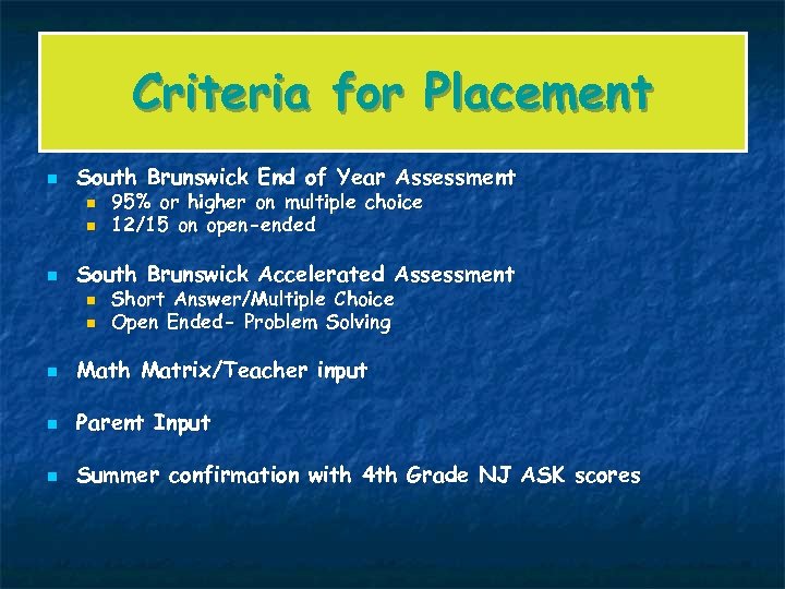 Criteria for Placement n South Brunswick End of Year Assessment n n n 95%