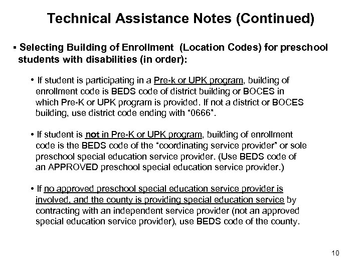 Technical Assistance Notes (Continued) § Selecting Building of Enrollment (Location Codes) for preschool students