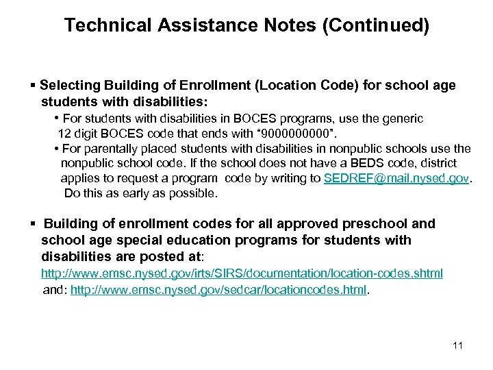 Technical Assistance Notes (Continued) § Selecting Building of Enrollment (Location Code) for school age