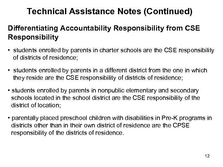 Technical Assistance Notes (Continued) Differentiating Accountability Responsibility from CSE Responsibility • students enrolled by