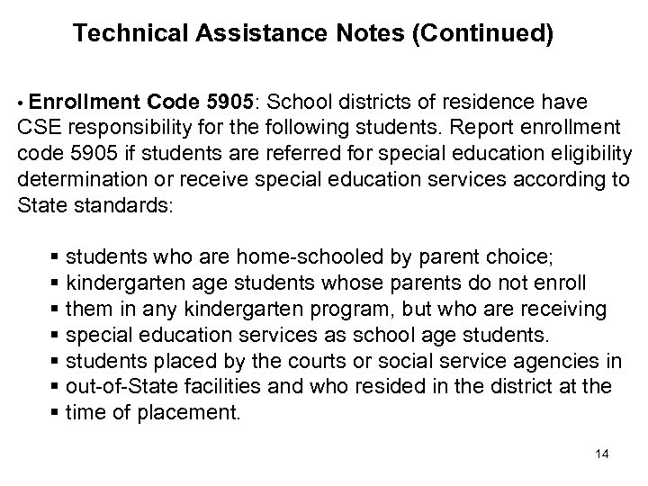 Technical Assistance Notes (Continued) • Enrollment Code 5905: School districts of residence have CSE