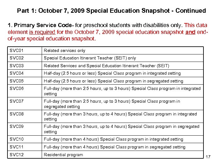Part 1: October 7, 2009 Special Education Snapshot - Continued 1. Primary Service Code-