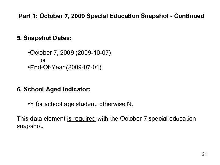 Part 1: October 7, 2009 Special Education Snapshot - Continued 5. Snapshot Dates: •