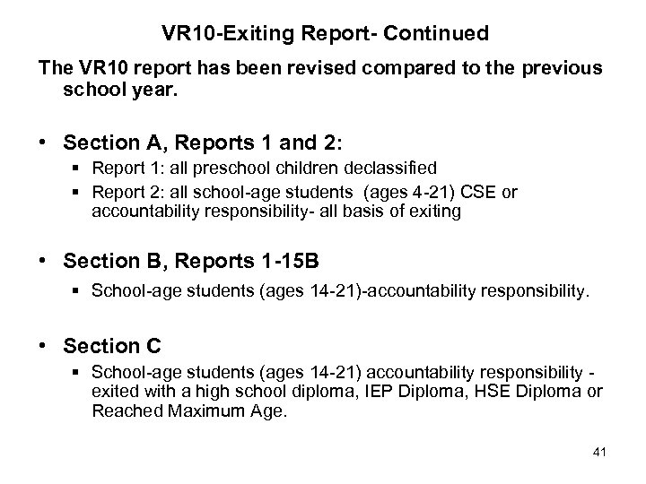 VR 10 -Exiting Report- Continued The VR 10 report has been revised compared to