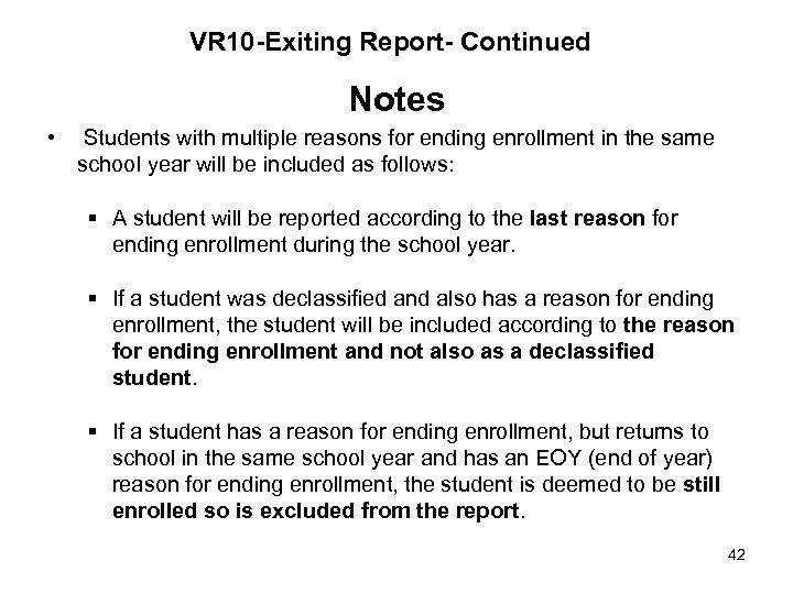 VR 10 -Exiting Report- Continued Notes • Students with multiple reasons for ending enrollment