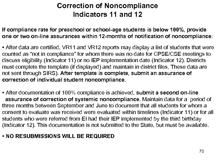 Correction of Noncompliance Indicators 11 and 12 If compliance rate for preschool or school-age