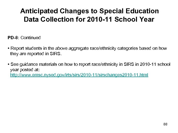 Anticipated Changes to Special Education Data Collection for 2010 -11 School Year PD-8: Continued