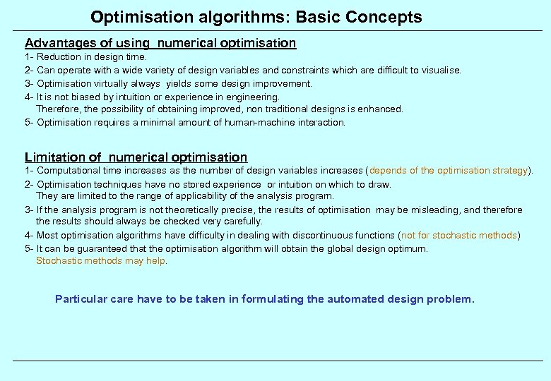 Optimisation algorithms: Basic Concepts Advantages of using numerical optimisation 1 - Reduction in design
