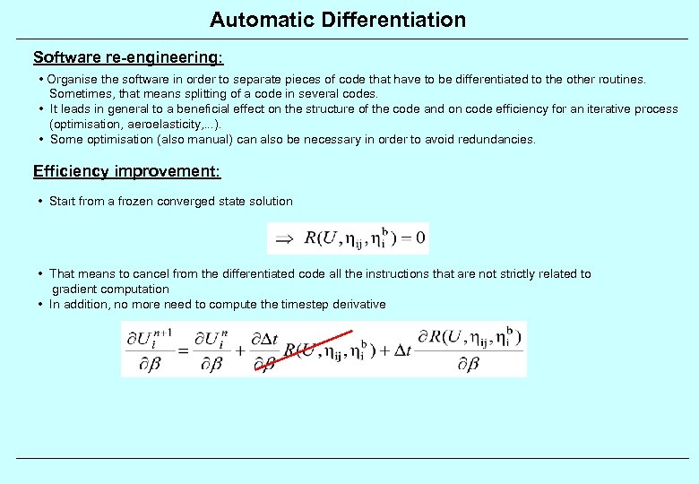 Automatic Differentiation Software re-engineering: • Organise the software in order to separate pieces of