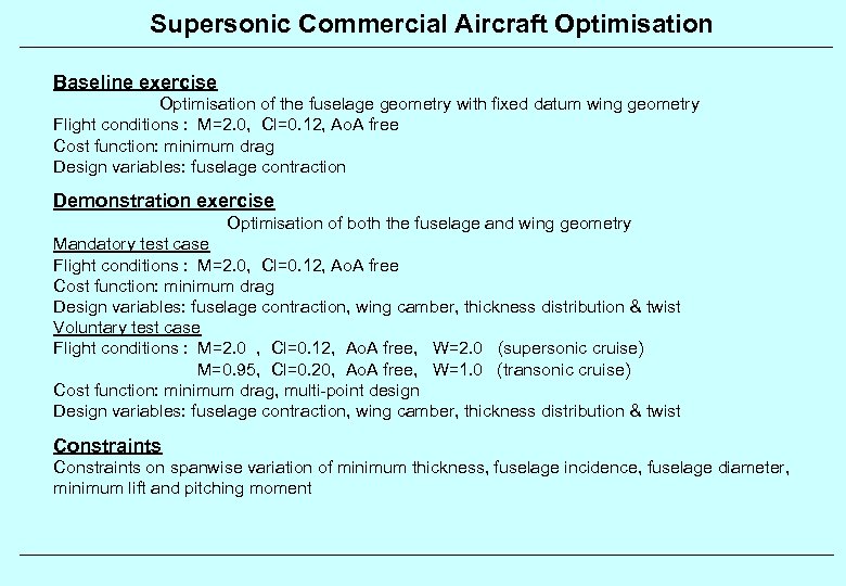 Supersonic Commercial Aircraft Optimisation Baseline exercise Optimisation of the fuselage geometry with fixed datum