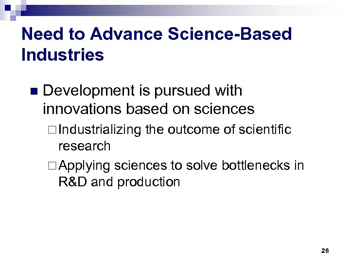 Need to Advance Science-Based Industries n Development is pursued with innovations based on sciences