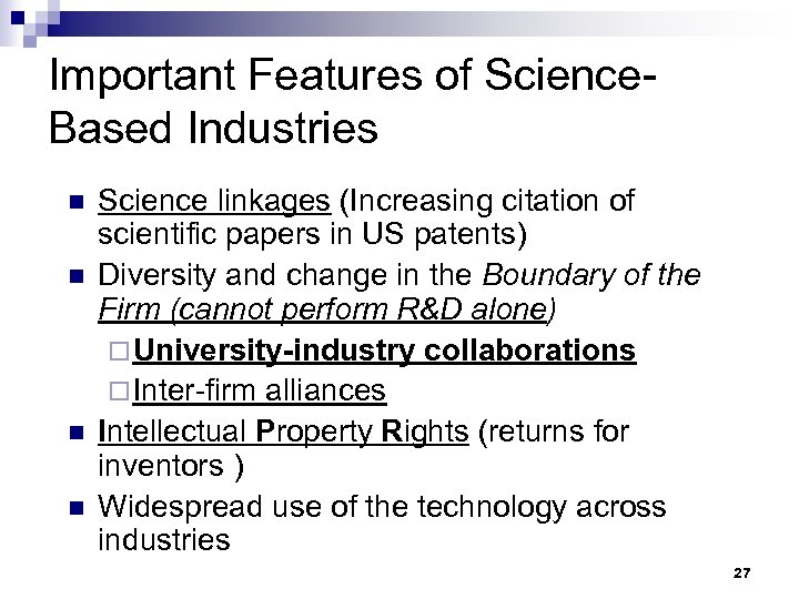 Important Features of Science. Based Industries n n Science linkages (Increasing citation of scientific