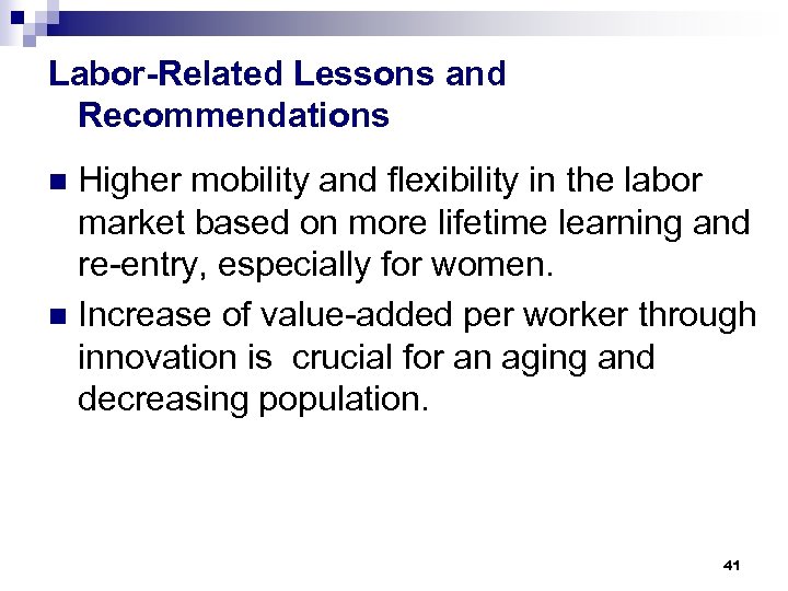 Labor-Related Lessons and Recommendations Higher mobility and flexibility in the labor market based on