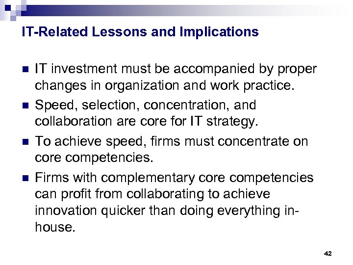 IT-Related Lessons and Implications n n IT investment must be accompanied by proper changes