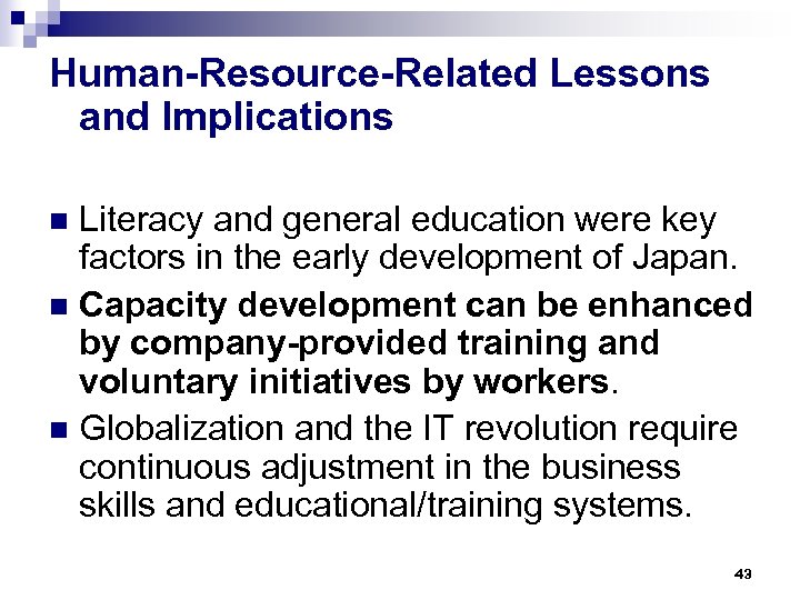 Human-Resource-Related Lessons and Implications Literacy and general education were key factors in the early