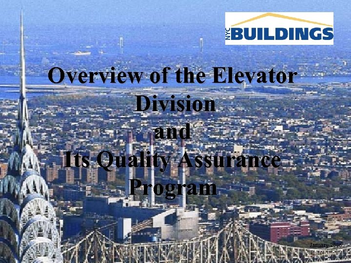 Overview of the Elevator Division and Its Quality Assurance Program January 2006 