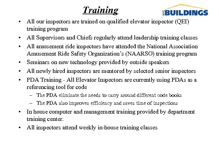 Training • All our inspectors are trained on qualified elevator inspector (QEI) training program