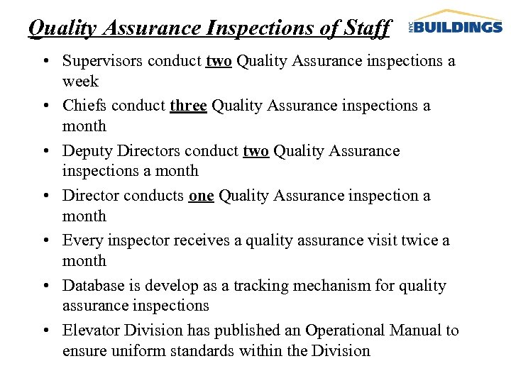 Quality Assurance Inspections of Staff • Supervisors conduct two Quality Assurance inspections a week