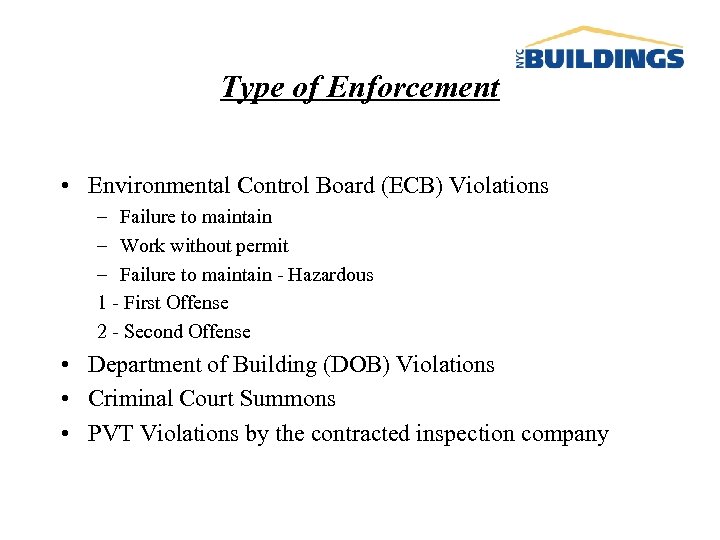 Type of Enforcement • Environmental Control Board (ECB) Violations – Failure to maintain –