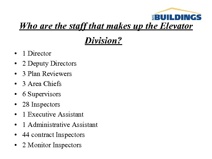 Who are the staff that makes up the Elevator Division? • • • 1