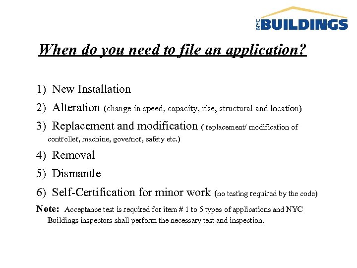 When do you need to file an application? 1) New Installation 2) Alteration (change