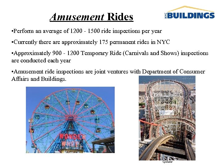 Amusement Rides • Perform an average of 1200 - 1500 ride inspections per year