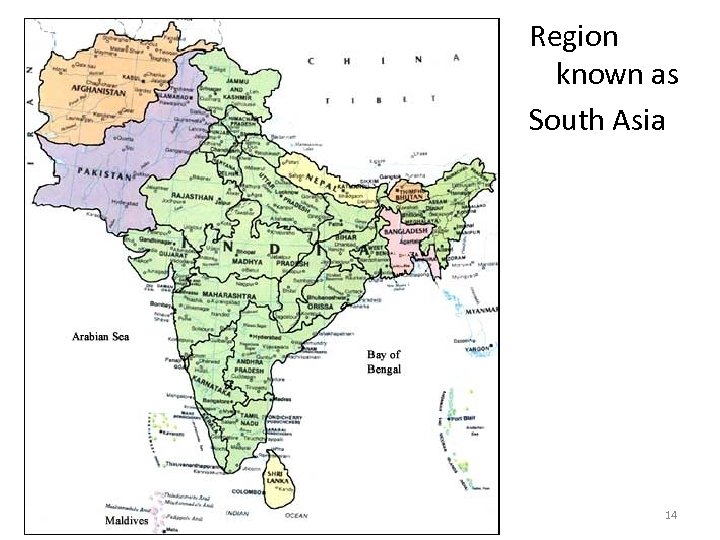 Region known as South Asia 14 