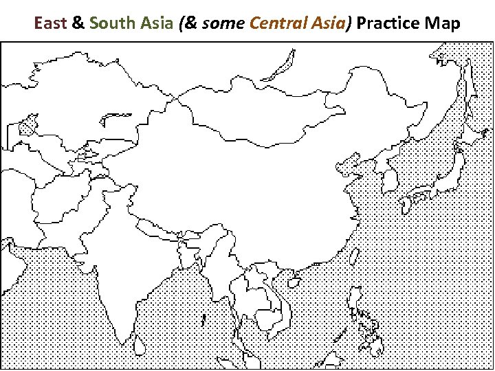 East & South Asia (& some Central Asia) Practice Map 20 