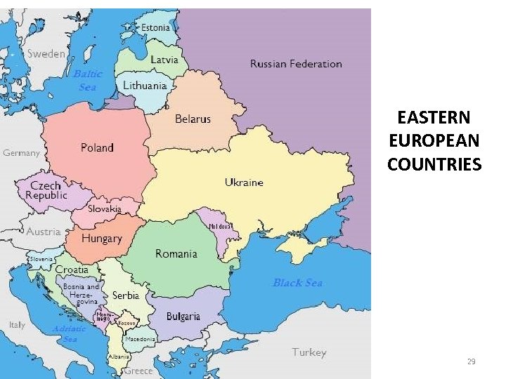 EASTERN EUROPEAN COUNTRIES 29 