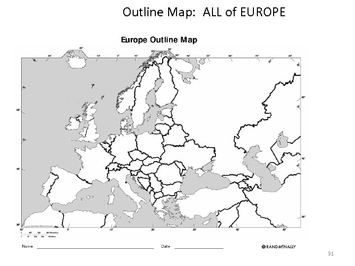 Outline Map: ALL of EUROPE 31 