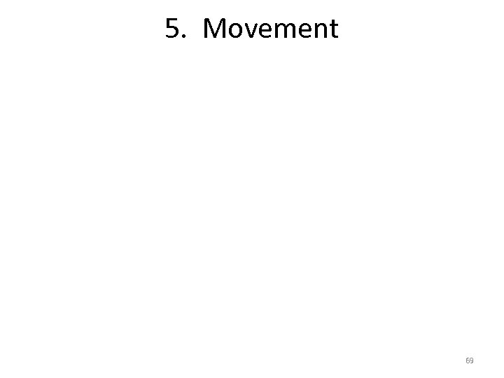 5. Movement 69 