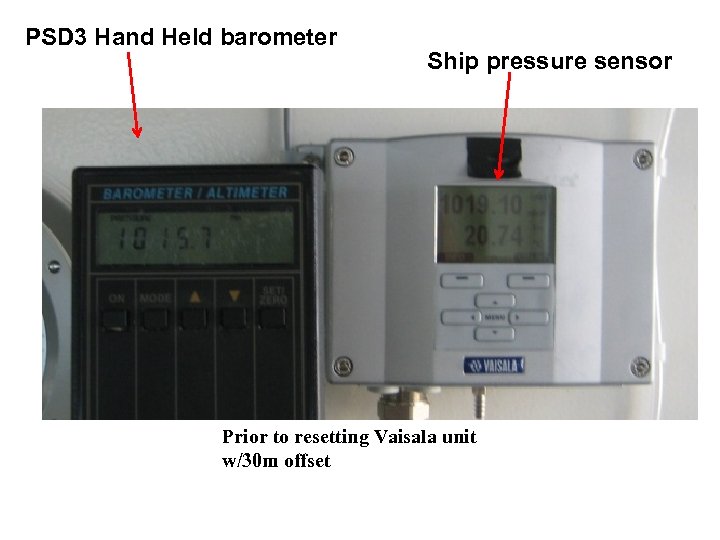 PSD 3 Hand Held barometer Ship pressure sensor Prior to resetting Vaisala unit w/30