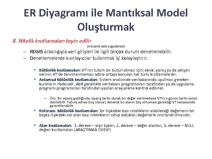 ER Diyagramı ile Mantıksal Model Oluşturmak 8. Nitelik kısıtlamaları tayin edilir (e-ticaret web uygulaması)