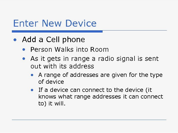 Enter New Device • Add a Cell phone • Person Walks into Room •