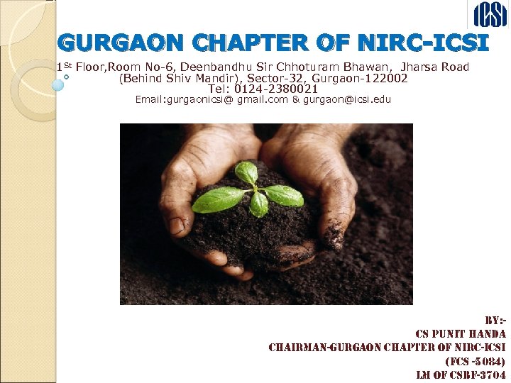 GURGAON CHAPTER OF NIRC-ICSI 1 St Floor, Room No-6, Deenbandhu Sir Chhoturam Bhawan, Jharsa