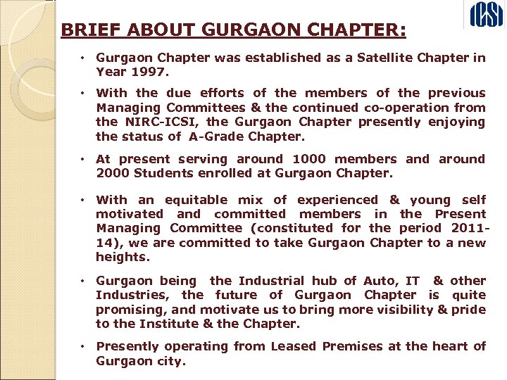 BRIEF ABOUT GURGAON CHAPTER: • Gurgaon Chapter was established as a Satellite Chapter in