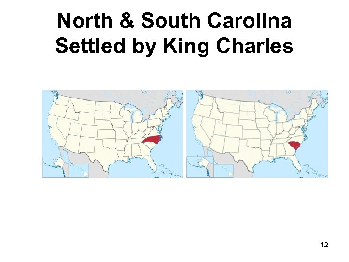 North & South Carolina Settled by King Charles 12 