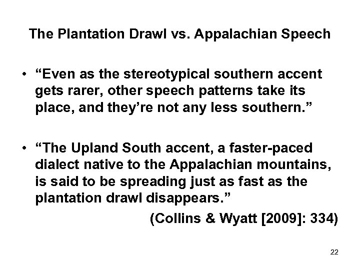 The Plantation Drawl vs. Appalachian Speech • “Even as the stereotypical southern accent gets
