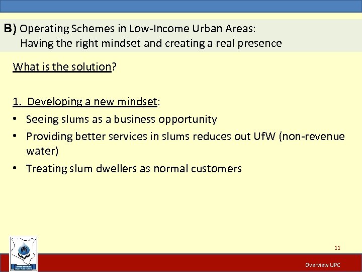B) Operating Schemes in Low-Income Urban Areas: Having the right mindset and creating a