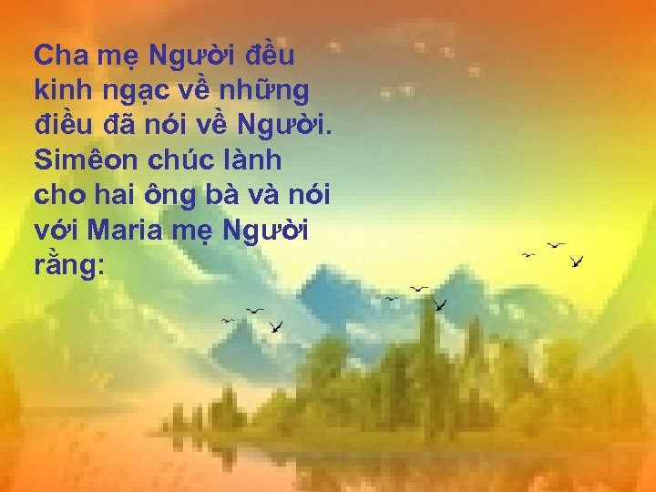 Cha mẹ Người đều kinh ngạc về những điều đã nói về Người. Simêon