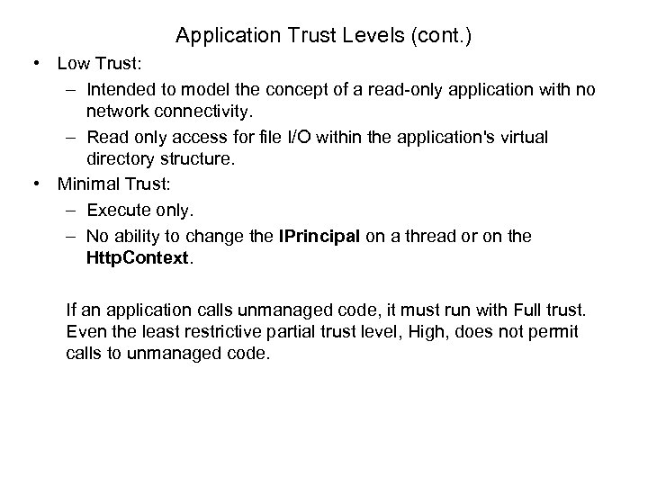 Application Trust Levels (cont. ) • Low Trust: – Intended to model the concept